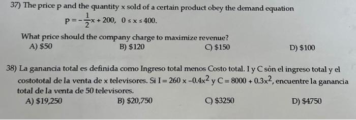 37) The price \( p \) and the quantity \( x \) sold of a certain product obey the demand equation \[ p=-\frac{1}{2} x+200,0 \