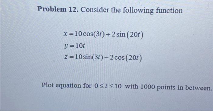 Solved Problem 12. Consider the following function x = 10 | Chegg.com