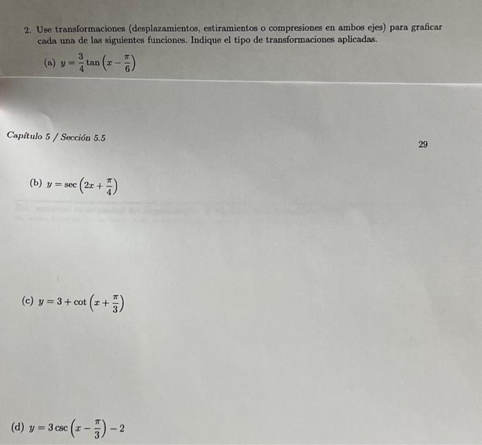 2. Use transformaciones (desplazamientos, estiramientos o compresiones en ambos ejes) para graficar cada una de las siguiente