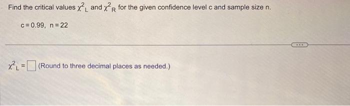 Solved Find the critical values χ2L and χ2R for the given | Chegg.com