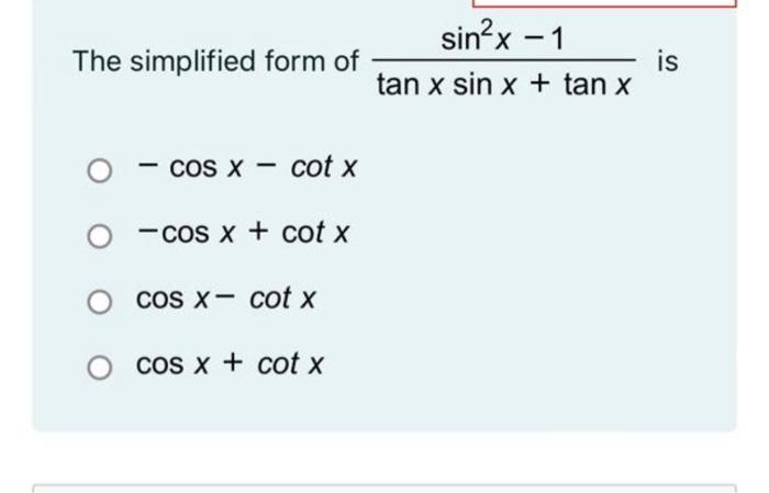 Solved The simplified form of sinax -1 tan x sin x + tan x | Chegg.com