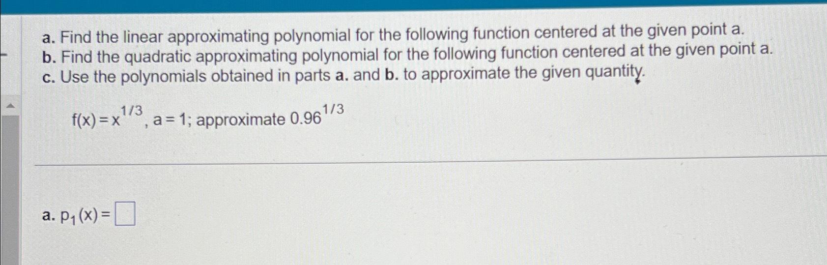 Solved A. ﻿Find The Linear Approximating Polynomial For The | Chegg.com