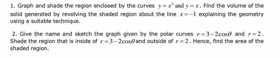 Solved 1. Graph and shade the region enclosed by the curves | Chegg.com