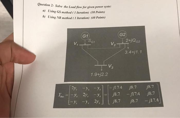 Solved Question 2: Solve the Load flow for given power | Chegg.com