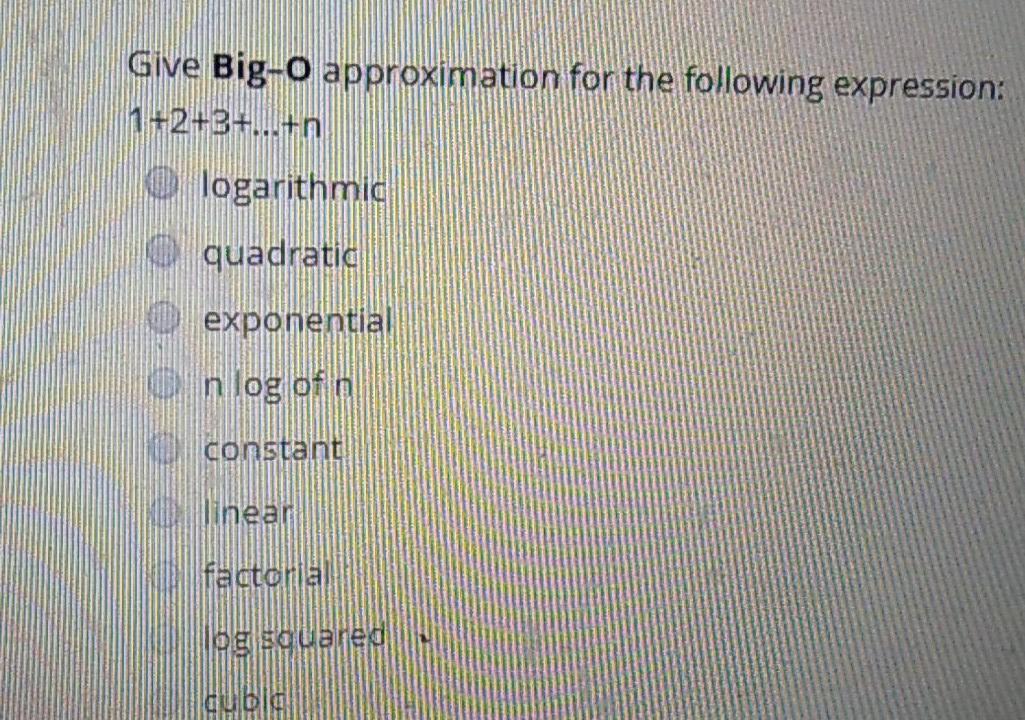 Solved QUESTION 1 W we Big-O approximation for the following | Chegg.com