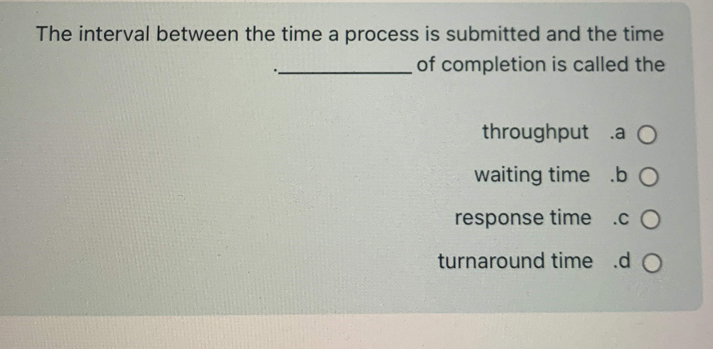 Solved The interval between the time a process is submitted | Chegg.com