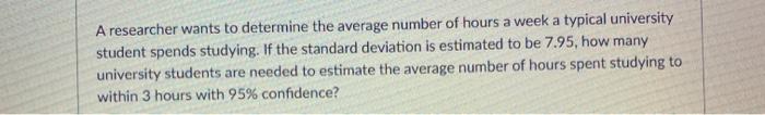 Solved A researcher wants to determine the average number of | Chegg.com