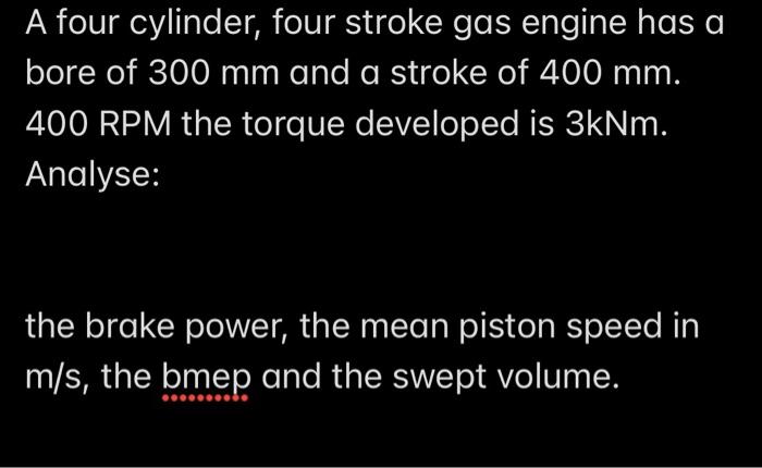 Solved A four cylinder, four stroke gas engine has a bore of | Chegg.com