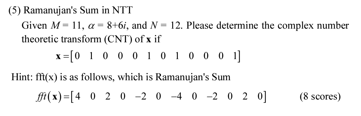 Solved (5) ﻿Ramanujan's Sum in NTTGiven M=11,α=8+6i, ﻿and | Chegg.com