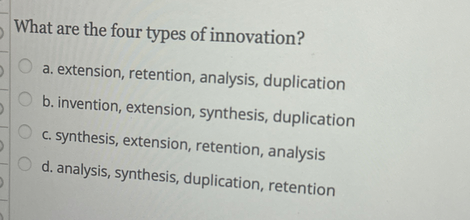 Solved What are the four types of innovation?a. ﻿extension, | Chegg.com