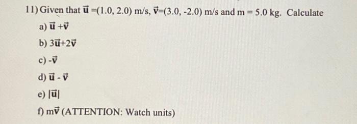 Solved 11) Given That U=(1.0,2.0)m/s,v=(3.0,−2.0)m/s And | Chegg.com