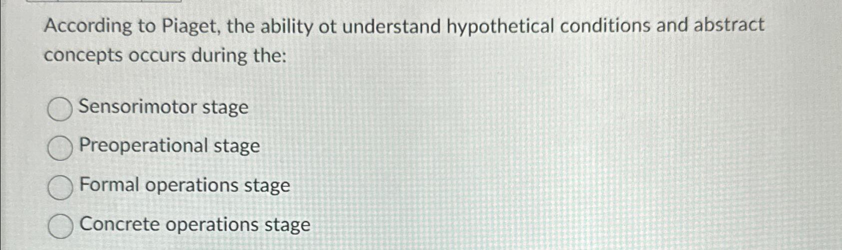 Solved According to Piaget the ability ot understand Chegg