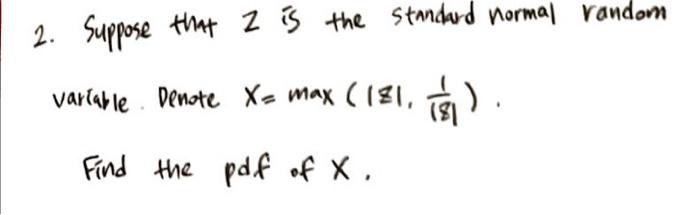 Solved 2. Suppose That 2 Is The Standard Normal Random | Chegg.com