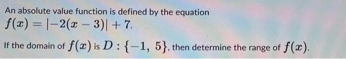Solved An absolute value function is defined by the equation | Chegg.com