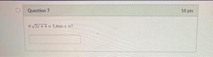 Solved Question 7 10 pts If 3x + 4 = 5.then x =? | Chegg.com