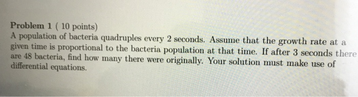 Solved Problem 1 ( 10 points) A population of bacteria | Chegg.com