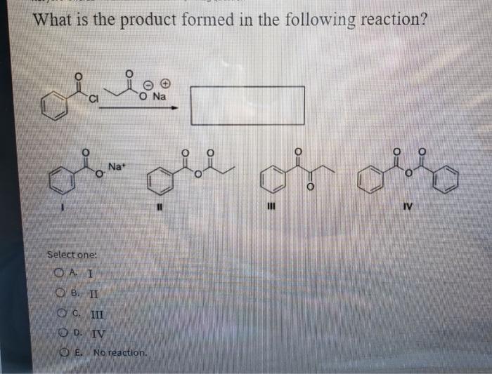 Solved What Is The Product Formed In The Following Reaction? | Chegg.com