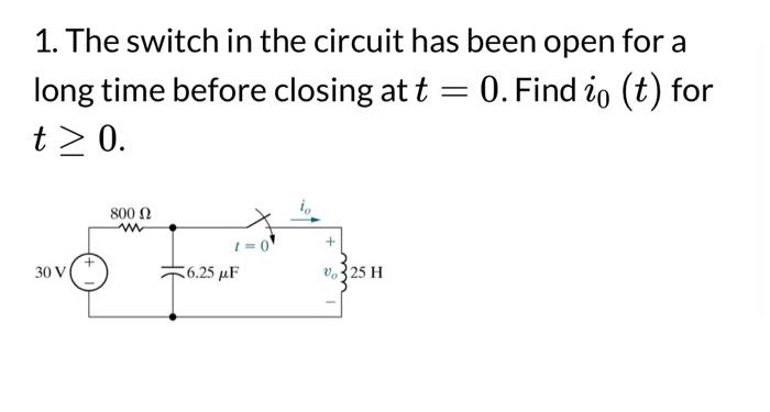 Solved 1. The switch in the circuit has been open for a long | Chegg.com