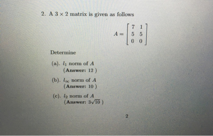 Solved 2. A 3 x 2 matrix is given as follows A= 7 5 5 0 0 | Chegg.com