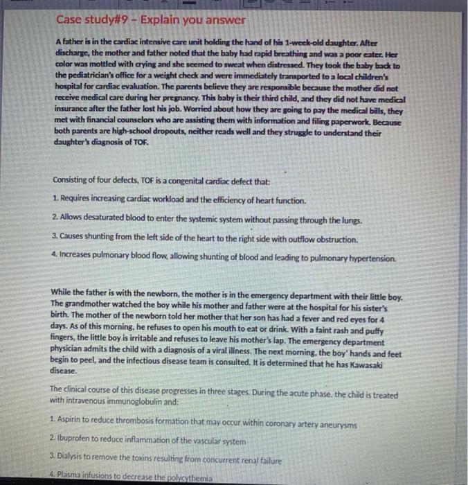 Case study#9 - Explain you answer A father is in the cardiac intensive care unit holding the hand of his 1-week-old daughter.