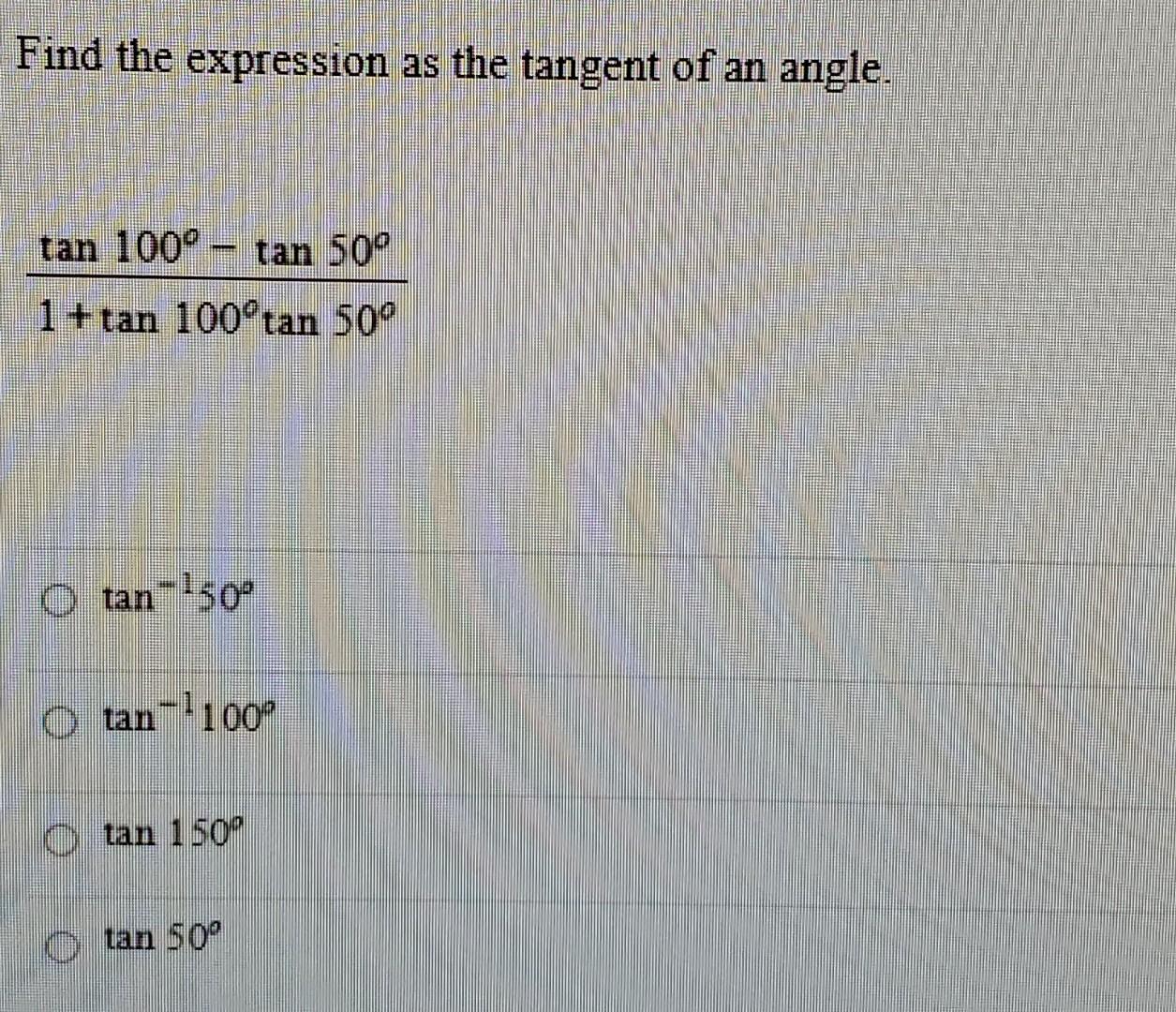 Solved Find the expression as the tangent of an angle. tan | Chegg.com