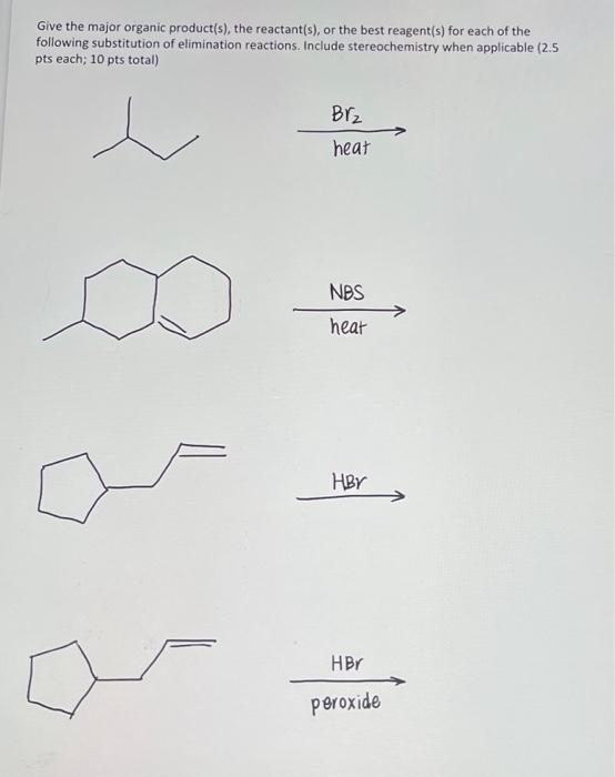 Solved Give the major organic product(s), the reactant(s), | Chegg.com