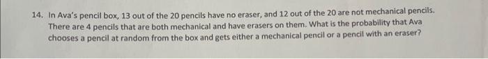 Solved 14. In Ava's pencil box, 13 out of the 20 pencils | Chegg.com