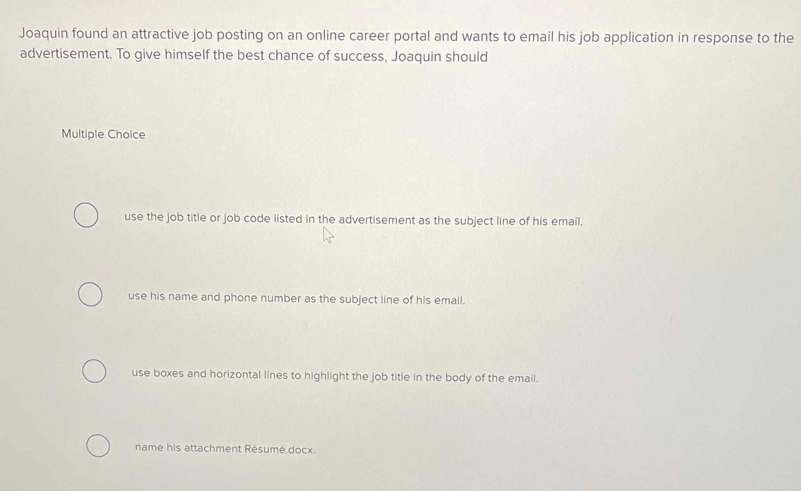 Solved Joaquin found an attractive job posting on an online 