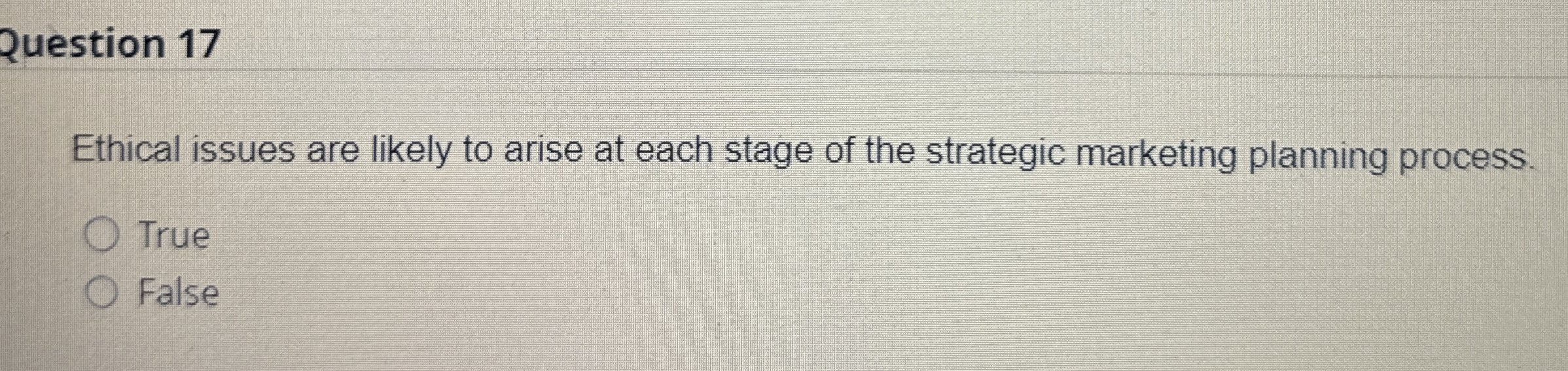 Solved Question 17Ethical issues are likely to arise at each | Chegg.com