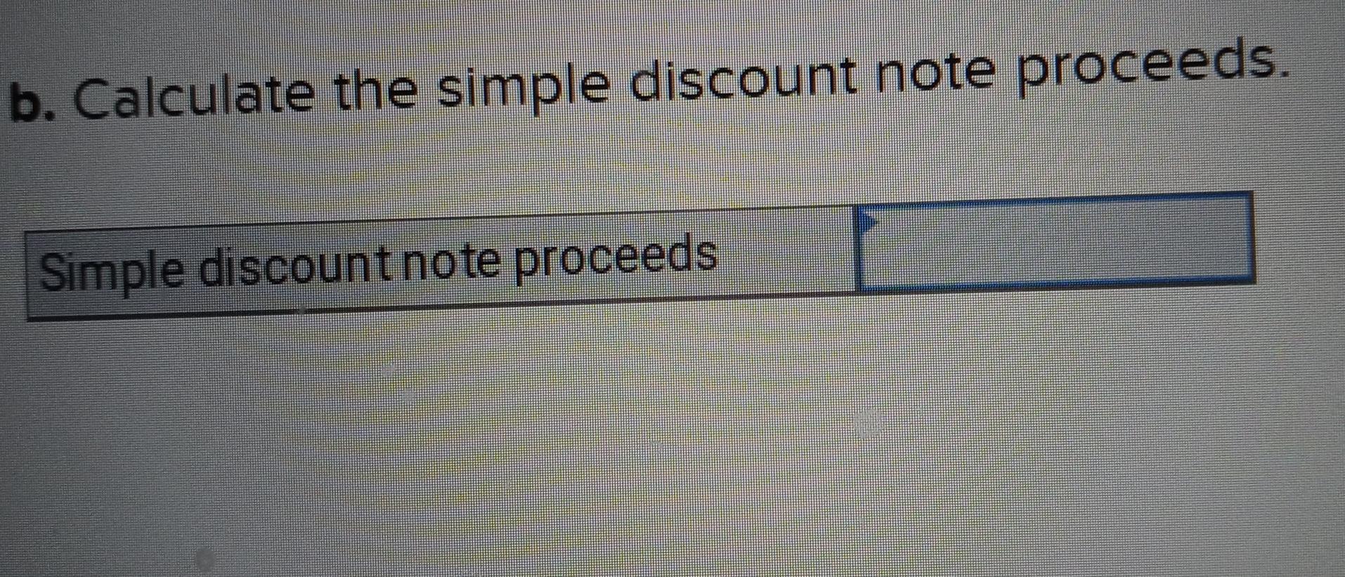 b. Calculate the simple discount note proceeds Simple | Chegg.com