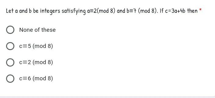 Solved Let a and b be integers satisfying a=2(mod 8) and b=7 | Chegg.com