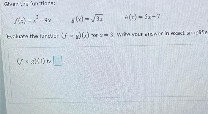 Solved Given the functions: f(x) = -7x g(x) = fx-3 1 h(x) = | Chegg.com