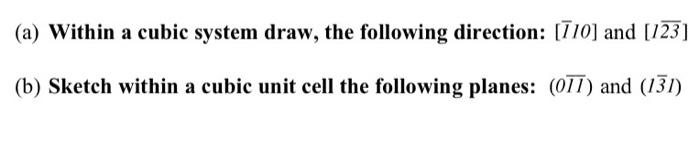 Solved (a) Within a cubic system draw, the following | Chegg.com