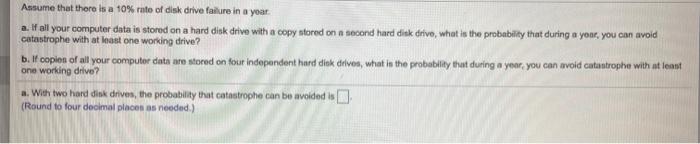 Solved Assume That There Is A 10% Rate Of Disk Drive Failure 