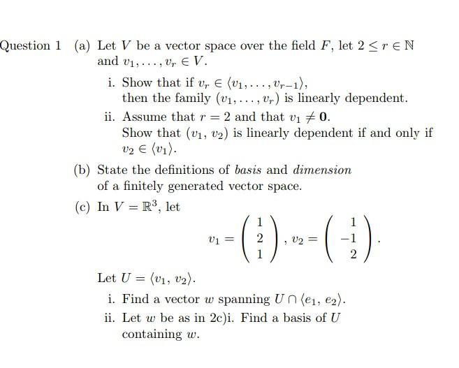 Solved Question 1 (a) Let V be a vector space over the field | Chegg.com