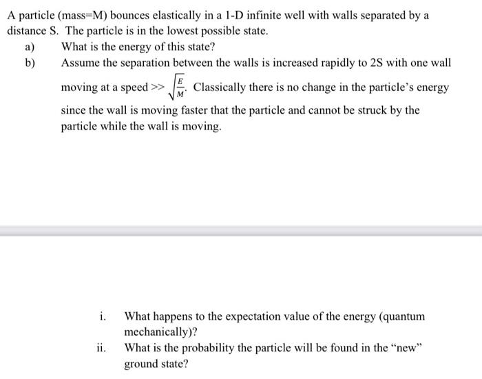 Solved A Particle (mass=M) Bounces Elastically In A 1-D | Chegg.com