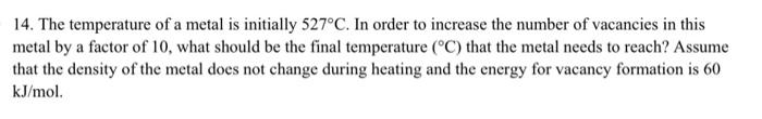 Solved 14. The temperature of a metal is initially 527∘C. In | Chegg.com