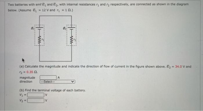 Solved Two Batteries With Emf E, And Ez, With Internal | Chegg.com