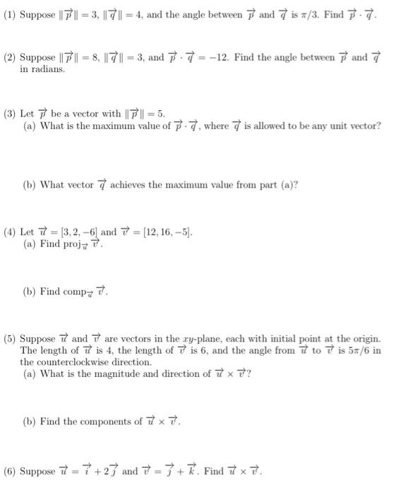(1) Suppose \( \|\vec{p}\|=3,\|\vec{q}\|=4 \), and the angle between \( \vec{p} \) and \( \vec{q} \) is \( \pi / 3 \). Find \
