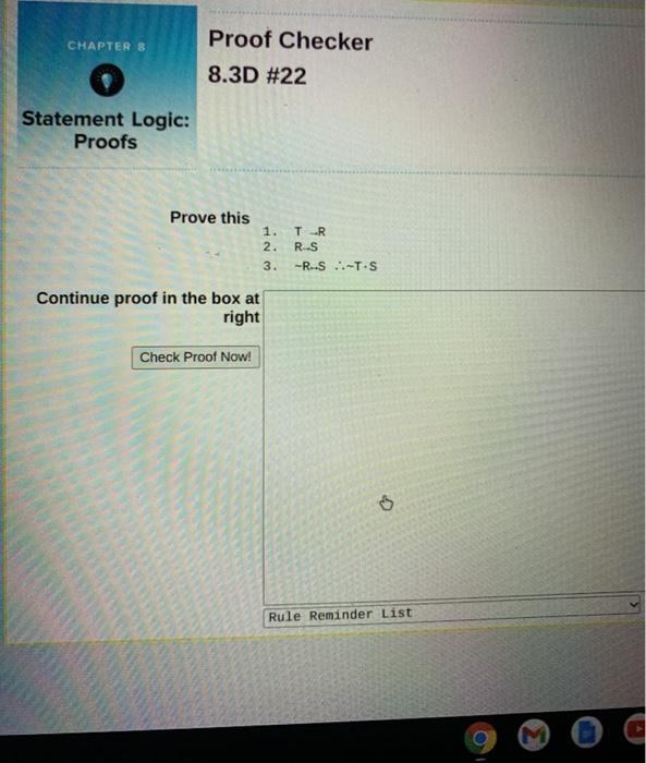 Solved CHAPTER 8 Proof Checker 8.3D #22 Statement Logic: | Chegg.com