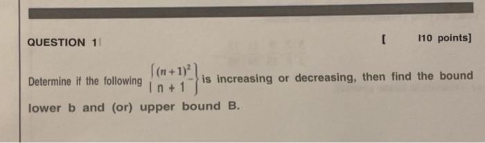 Solved QUESTION 1 [ 110 points] (n+1) Determine if the | Chegg.com