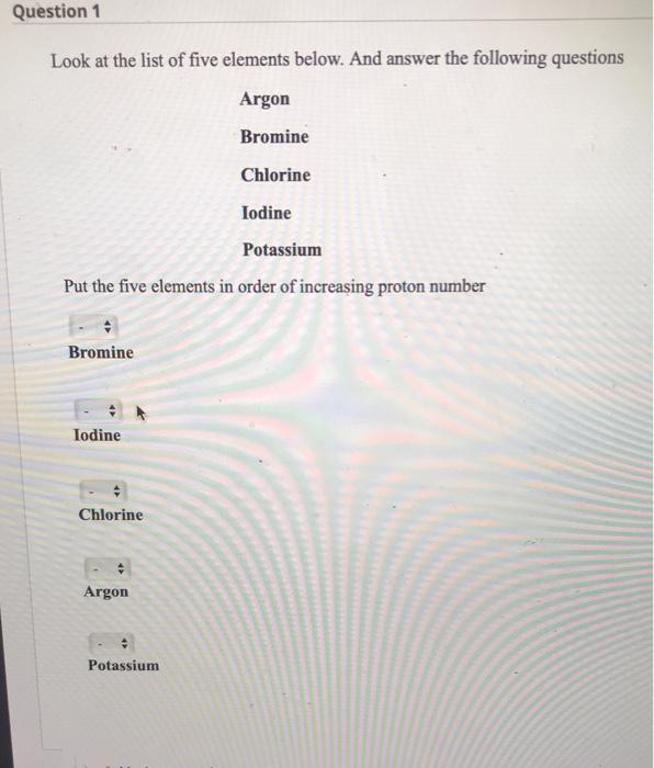 Solved Question 1 Look at the list of five elements below. | Chegg.com