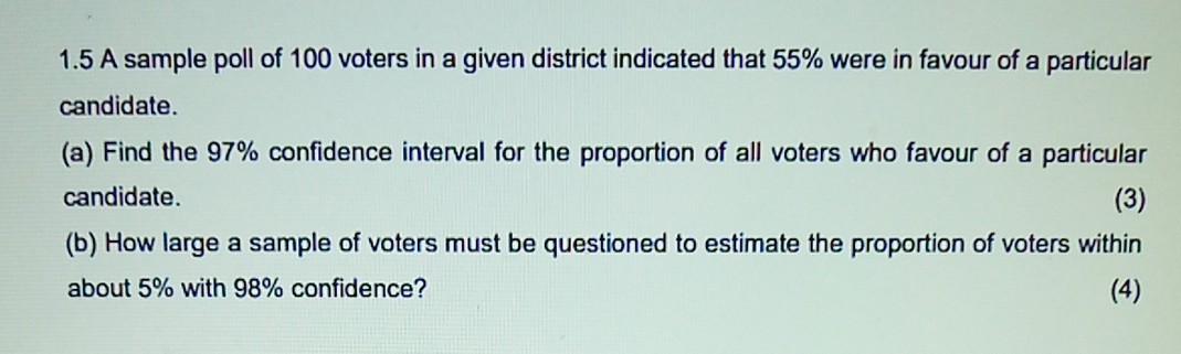 Solved 1.5 A Sample Poll Of 100 Voters In A Given District | Chegg.com
