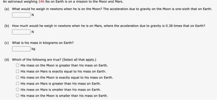 Solved An astronaut weighing 246lbs on Earth is on a mission Chegg