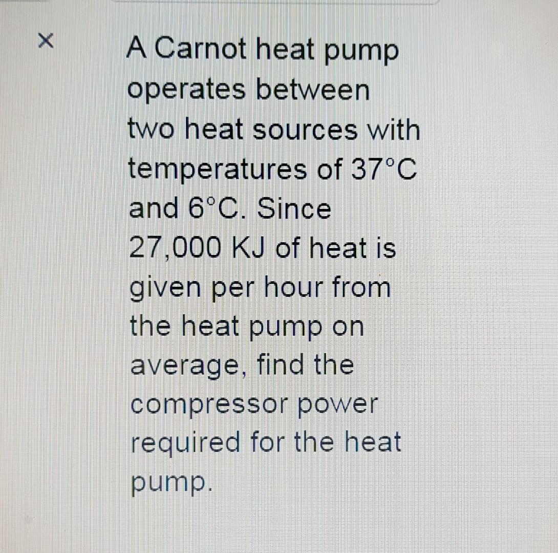 solved-a-carnot-heat-pump-operates-between-two-heat-sources-chegg