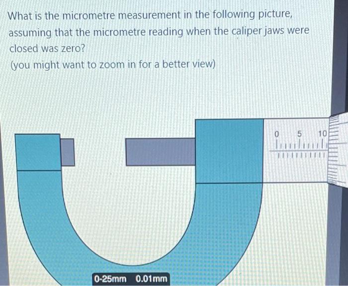 Solved What is the micrometre measurement in the following