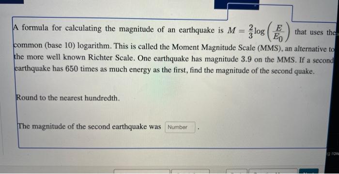 A formula for calculating the magnitude of an earthquake is \( M=\frac{2}{3} \log \left(\frac{E}{E_{0}}\right) \) that uses t