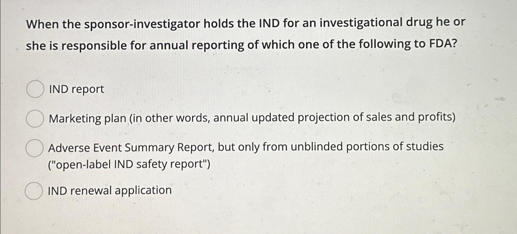 Solved When the sponsor-investigator holds the IND for an | Chegg.com