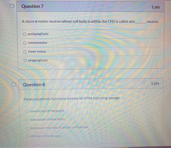 Solved Question 7 1 pts A visceral motor neuron whose cell | Chegg.com