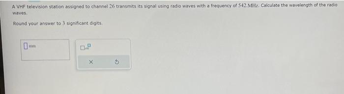 Solved A VHF television station assigned to channel 26 | Chegg.com